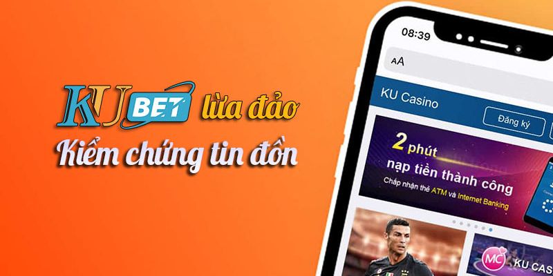 Giải đáp thực hư vấn đề Kubet lừa đảo