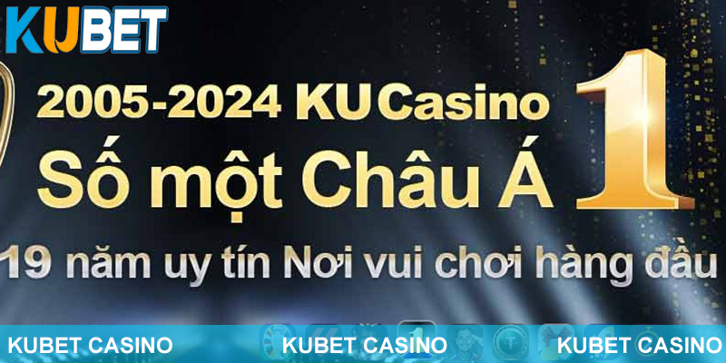 Kubet Casino số 1 Châu Á